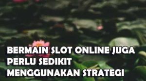 strategi bermain slot online